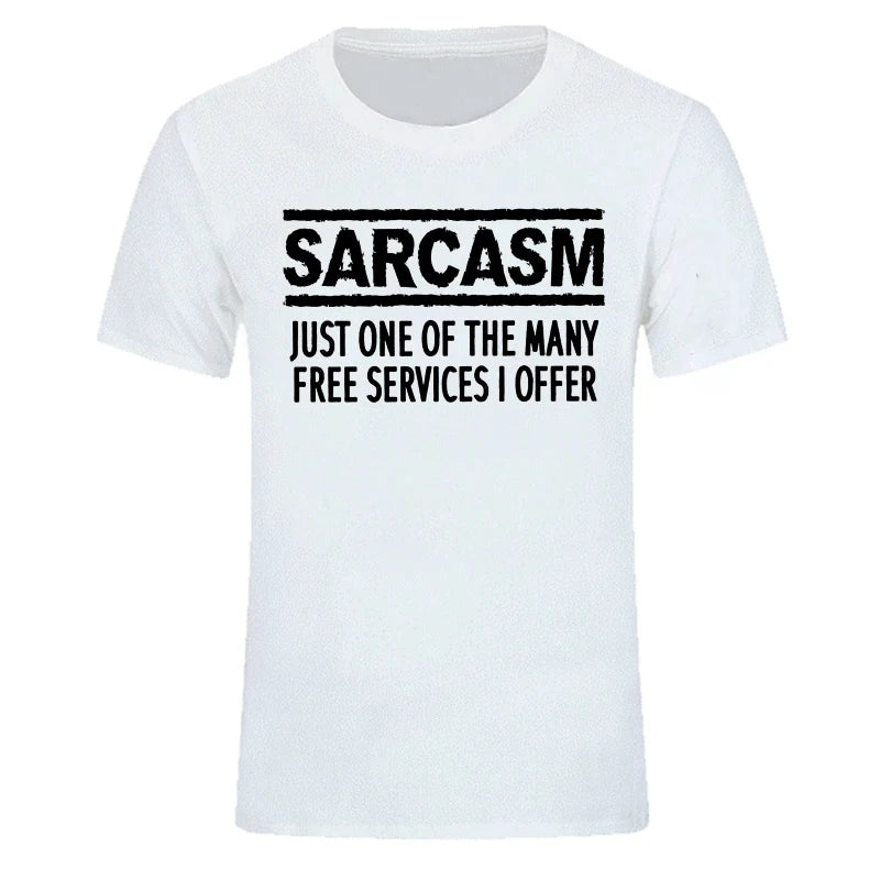 “Sarcasm – Just One of the Many Free Services I Offer” Funny T-Shirt