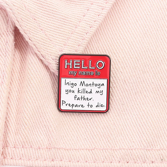 Inigo Montoya Funny Enamel Pin