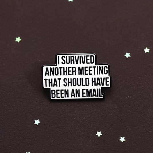 I Survived Another Meeting Funny Lapel Pin