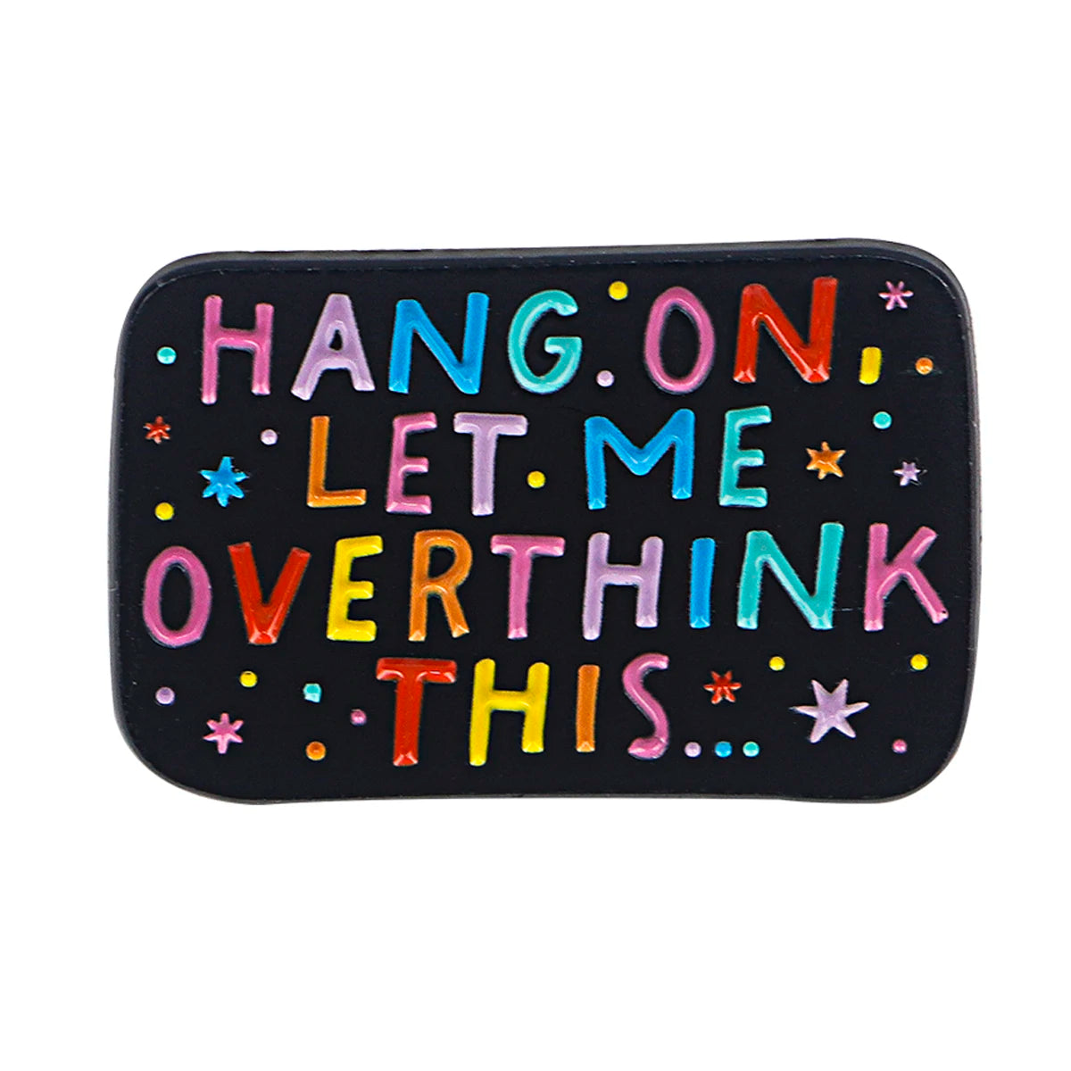 Hang On Let Me Overthink This Enamel Pin