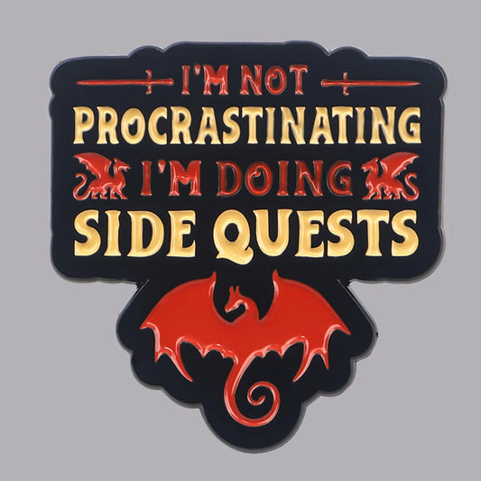 Procrastination & Side Quests Funny Enamel Pin