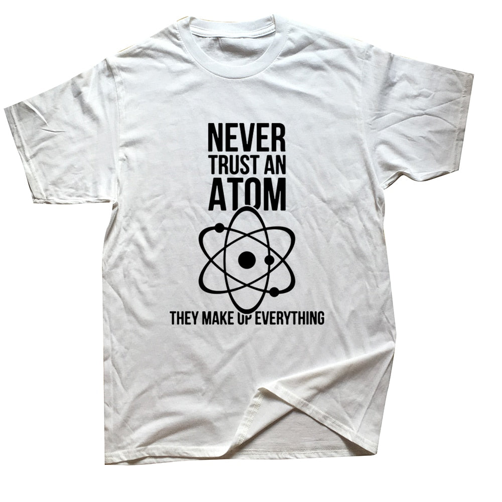 Never Trust an Atom Funny Men's Graphic Tee
