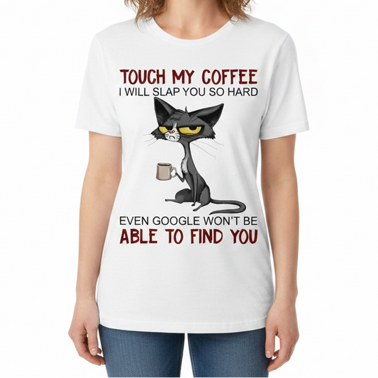 Touch My Coffee I Will Slap You Women's Graphic Tee
