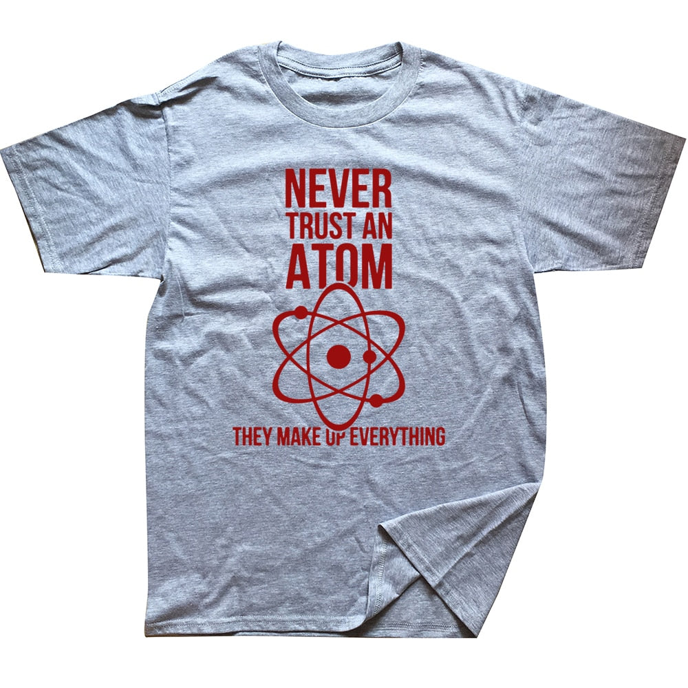 Never Trust an Atom Funny Men's Graphic Tee