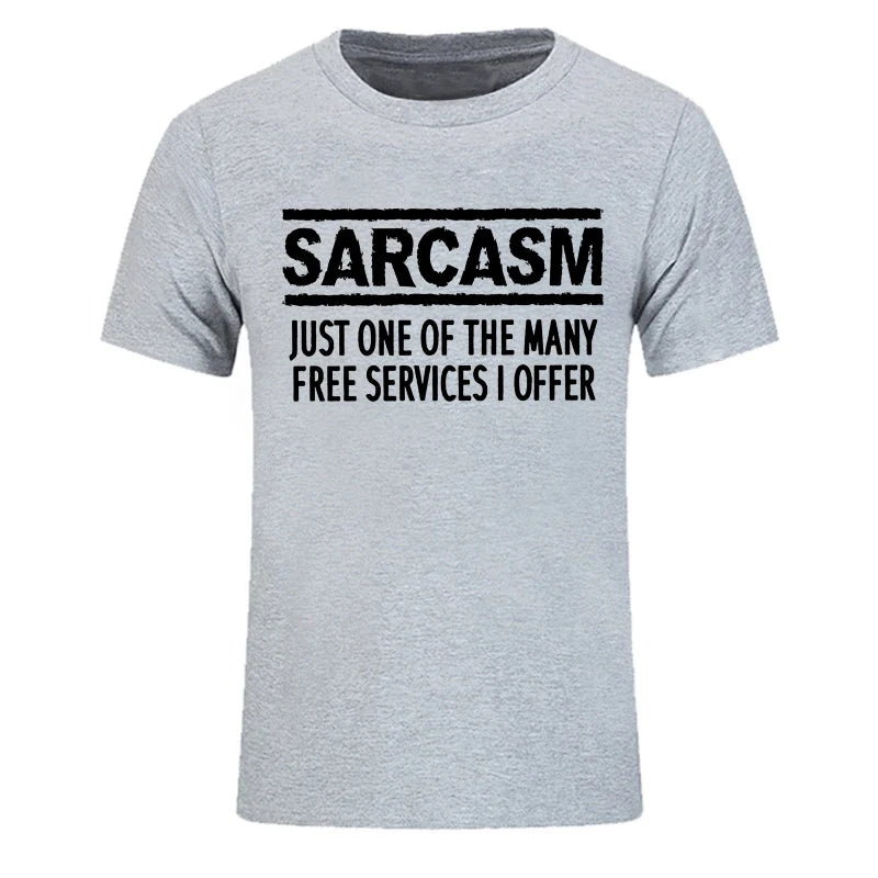 “Sarcasm – Just One of the Many Free Services I Offer” Funny T-Shirt