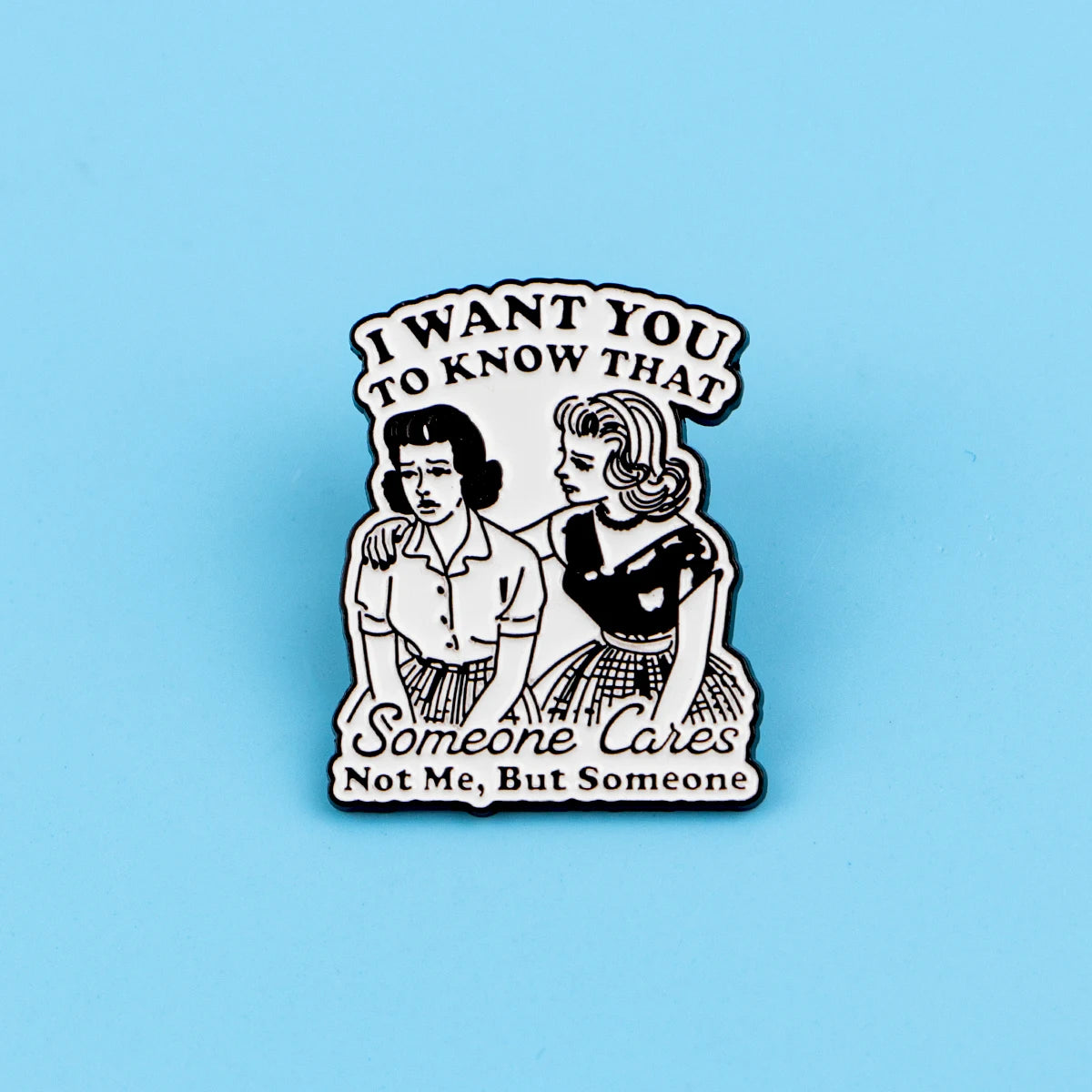 Someone Cares (Not me) Funny Enamel Pin