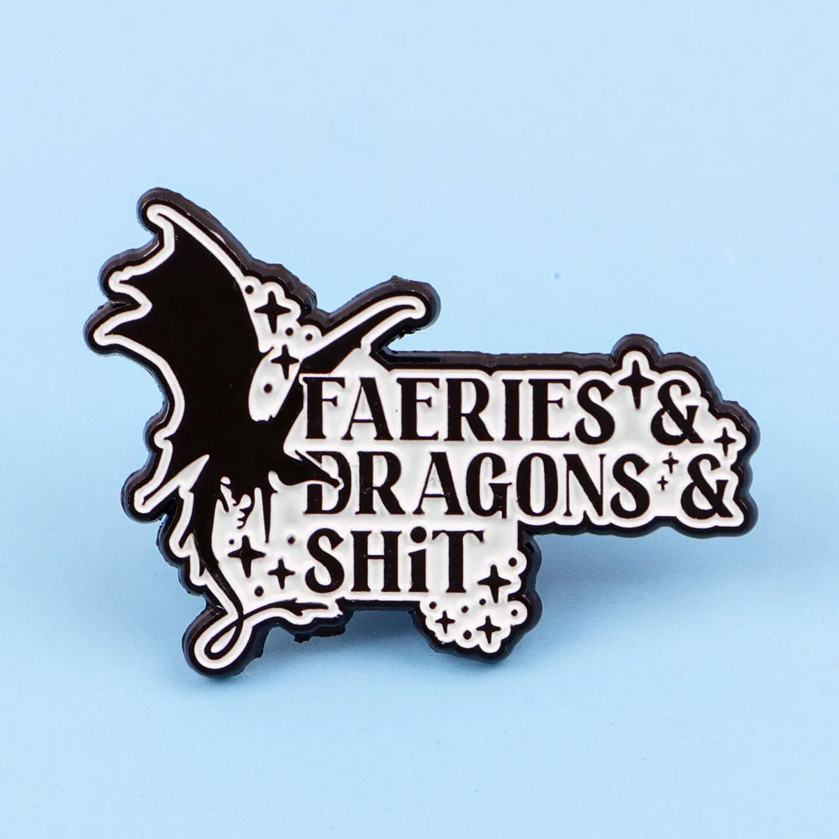 Fairies & Dragons & Sh&% Enamel Pin