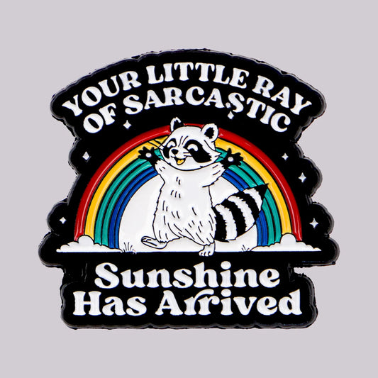 Sarcastic Ray of Sunshine Funny Enamel Pin