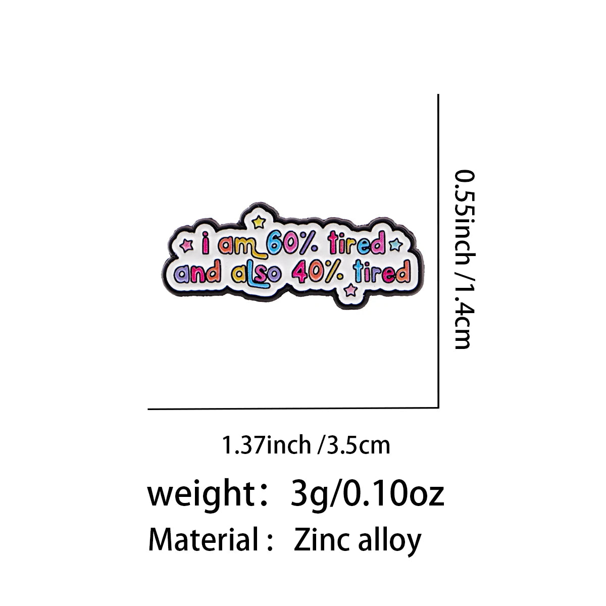 60% Tired and 40% Tired Funny Enamel Pin