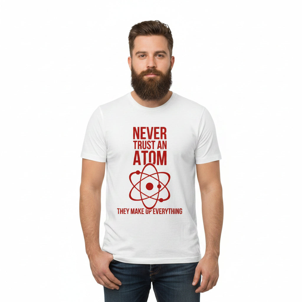 Never Trust an Atom graphic T-shirt with atom and mathematics design