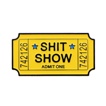 Sh*t Show Ticket Funny Enamel Pin