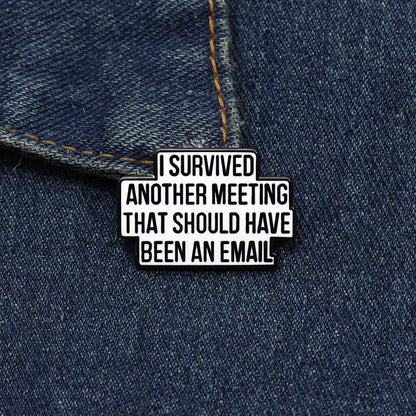 I Survived Another Meeting Funny Lapel Pin
