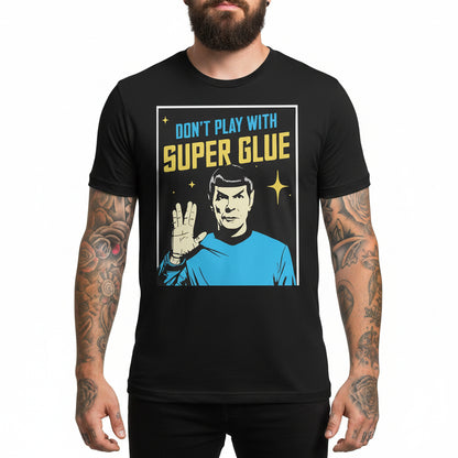 Don't Play With Super Glue Funny Men's Graphic Tee