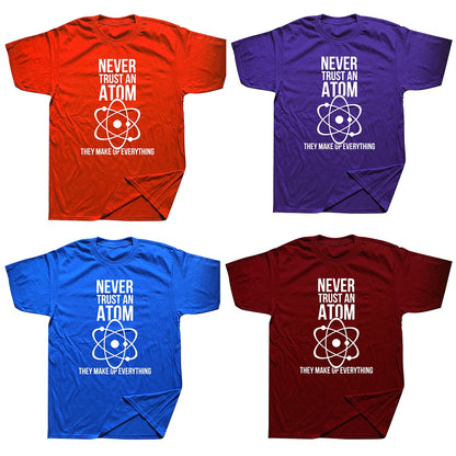 Men's Funny Graphic Tee - Never Trust an Atom