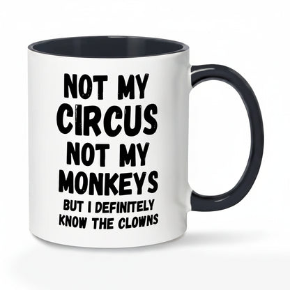 Not My Circus Not My Monkeys 330ml Coffee Mug