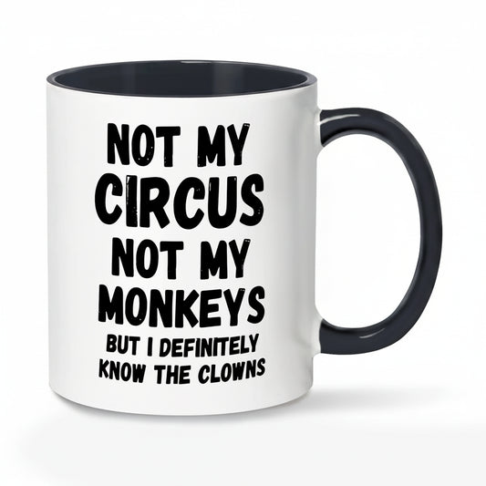 Not My Circus Not My Monkeys 330ml Coffee Mug