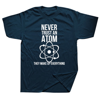 Men's Funny Graphic Tee - Never Trust an Atom