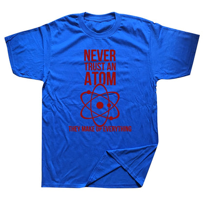 Men's Funny Graphic Tee - Never Trust an Atom