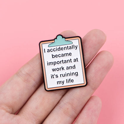 Accidentally Important at Work Funny Enamel Pin