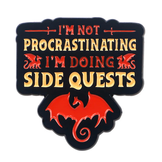 Procrastination & Side Quests Funny Enamel Pin