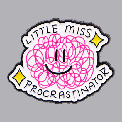 Little Miss Procrastinator Funny Enamel Pin