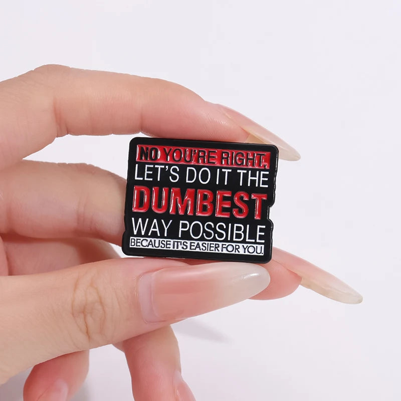 Dumbest Way Possible Funny Enamel Pin