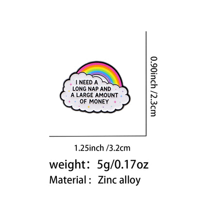 “I Need a Long Nap and a Large Amount of Money” Rainbow Enamel Pin