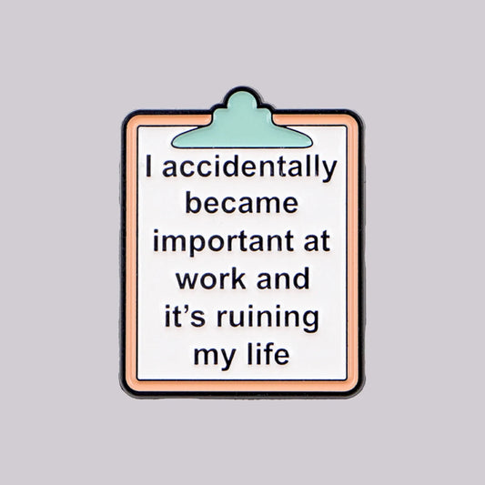 Accidentally Important at Work Funny Enamel Pin