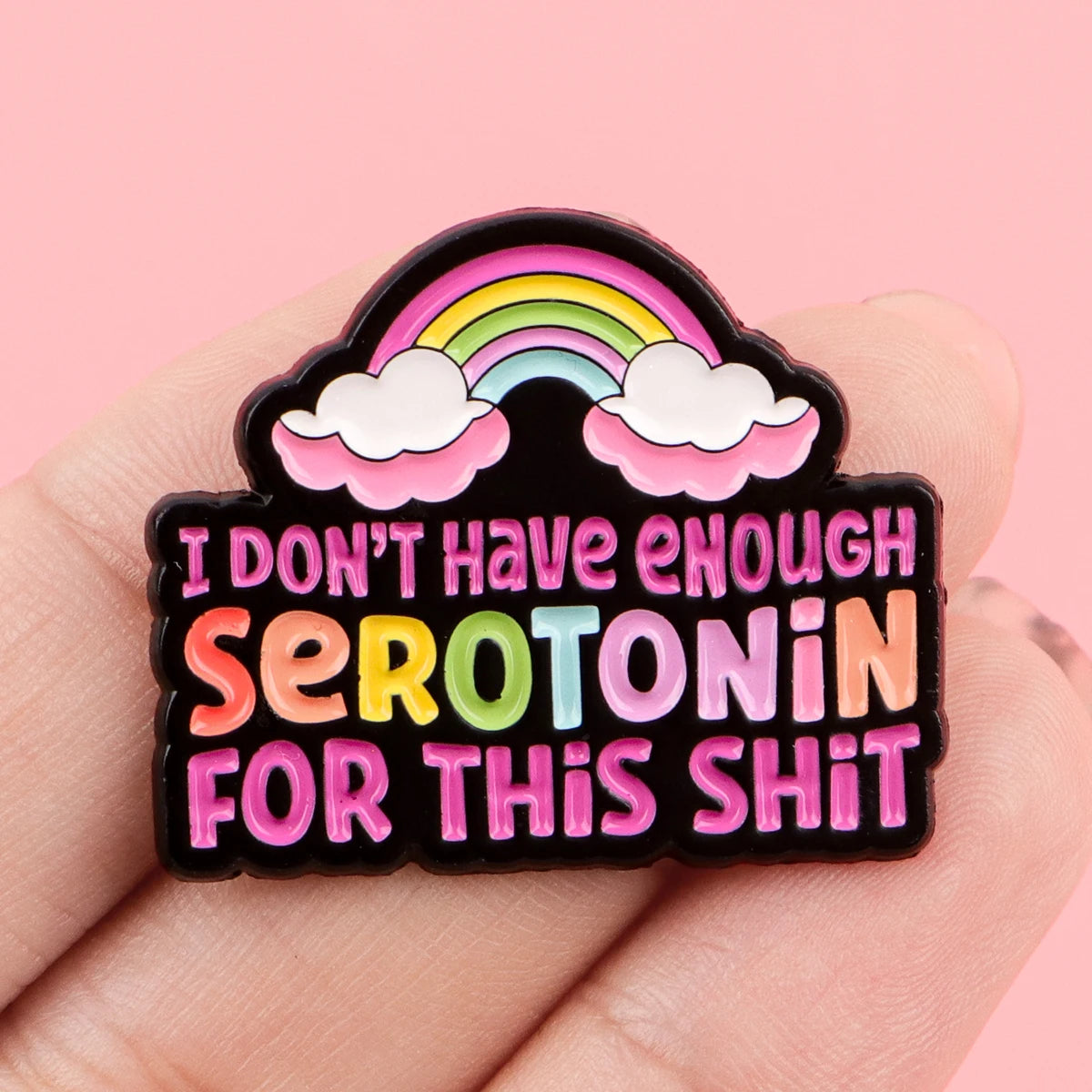Not Enough Serotonin Funny Enamel Pin