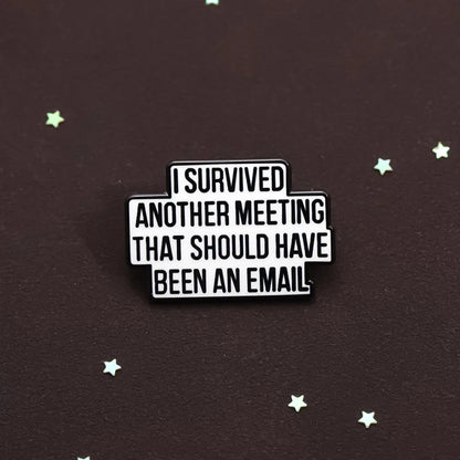 I Survived Another Meeting Funny Lapel Pin