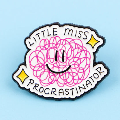 Little Miss Procrastinator Funny Enamel Pin