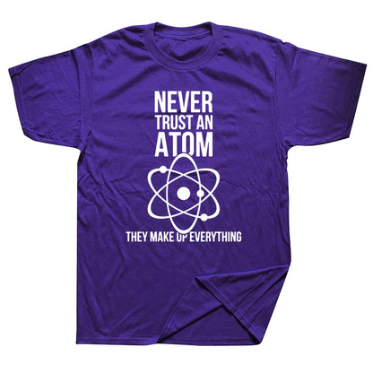 Men's Funny Graphic Tee - Never Trust an Atom