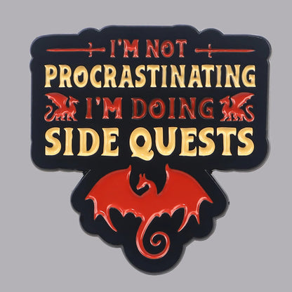 Procrastination & Side Quests Funny Enamel Pin