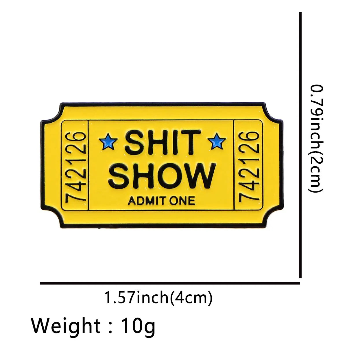 Sh*t Show Ticket Funny Enamel Pin