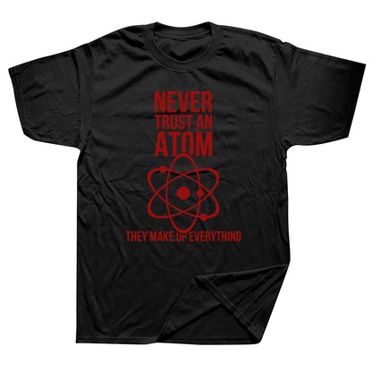Men's Funny Graphic Tee - Never Trust an Atom