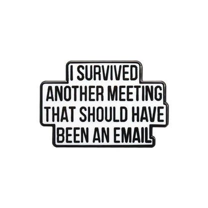 I Survived Another Meeting Funny Lapel Pin