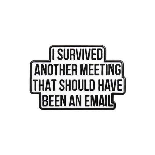 I Survived Another Meeting Funny Lapel Pin