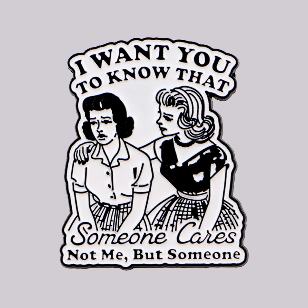 Someone Cares (Not me) Funny Enamel Pin