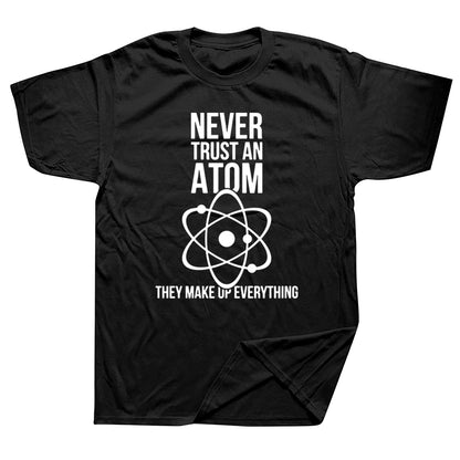 Men's Funny Graphic Tee - Never Trust an Atom