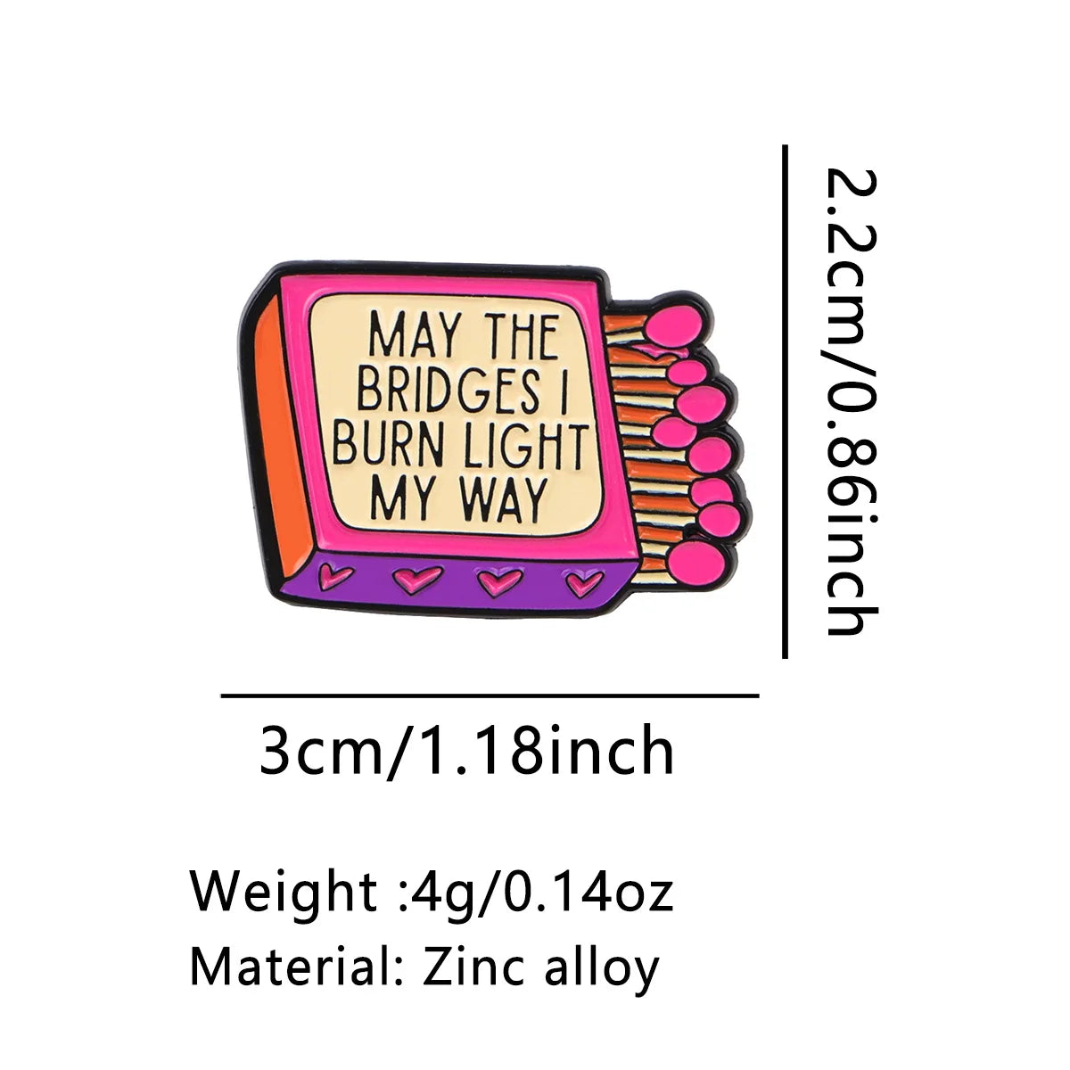 “May the Bridges I Burn Light My Way” Enamel Pin