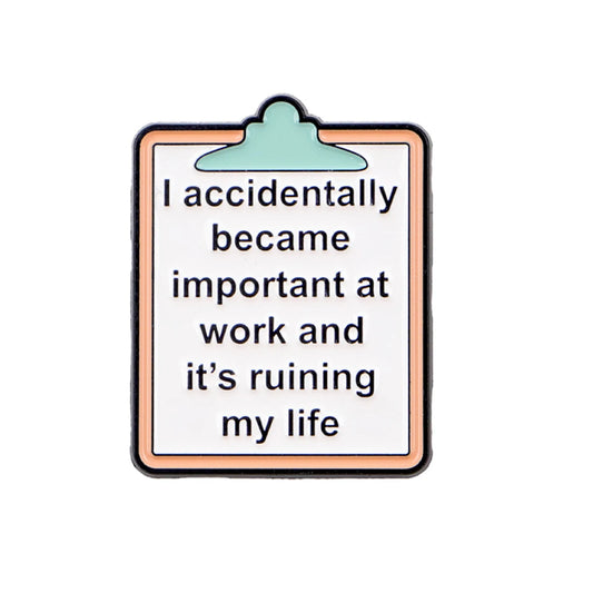 Accidentally Important at Work Funny Enamel Pin