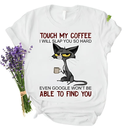 Touch My Coffee I Will Slap You Women's Graphic Tee