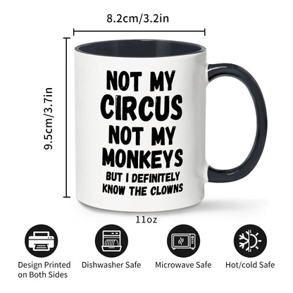 Not My Circus Not My Monkeys 330ml Coffee Mug