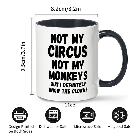 Not My Circus Not My Monkeys 330ml Coffee Mug