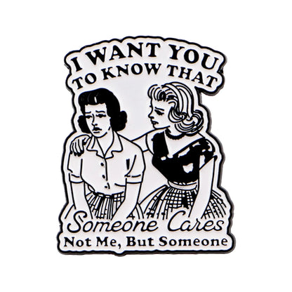 Someone Cares (Not me) Funny Enamel Pin