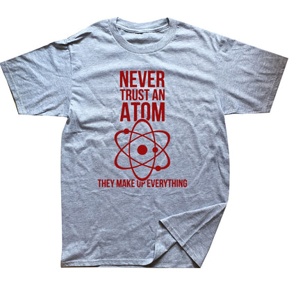 Men's Funny Graphic Tee - Never Trust an Atom
