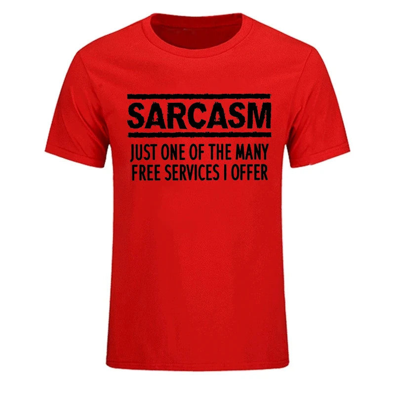 “Sarcasm – Just One of the Many Free Services I Offer” Funny T-Shirt