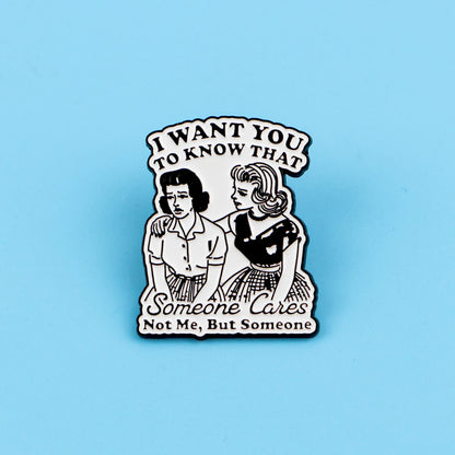 Someone Cares (Not me) Funny Enamel Pin