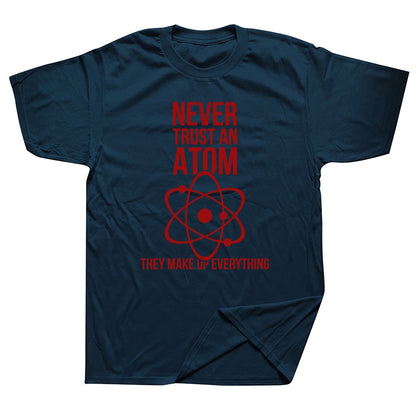 Men's Funny Graphic Tee - Never Trust an Atom