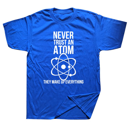 Men's Funny Graphic Tee - Never Trust an Atom